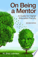 On being a mentor : a guide for higher education faculty /