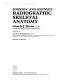 Radiographic skeletal anatomy /