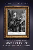The rise and fall of the fine art print in eighteenth-century France /