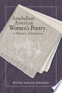 Antebellum American women's poetry : a rhetoric of sentiment /