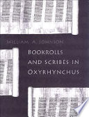 Bookrolls and scribes in Oxyrhynchus /