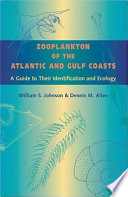 Zooplankton of the Atlantic and Gulf coasts : a guide to their identification and ecology /