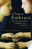 A time to embrace : same-sex relationships in religion, law, and politics /