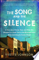 The song and the silence : a story about family, race, and what was revealed in a small town in the Mississippi Delta while searching for Booker Wright /