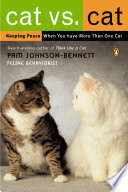 Cat vs. cat : keeping peace when you have more than one cat /