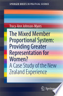 The mixed member proportional system : providing greater representation for women? : a case study of the New Zealand experience /