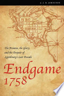 Endgame 1758 : the promise, the glory, and the despair of Louisbourg's last decade /