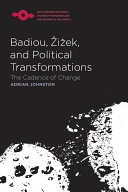 Badiou, Žižek, and political transformations : the cadence of change /