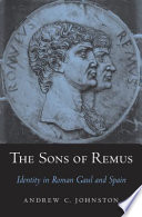 The sons of Remus : identity in Roman Gaul and Spain /