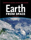 Earth from space : Smithsonian National Air and Space Museum /