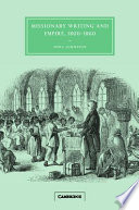 Missionary writing and empire, 1800-1860 /