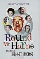 Round Mr Horne : the life of Kenneth Horne /
