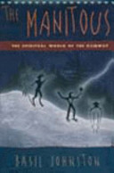 The Manitous : the spiritual world of the Ojibway /