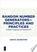 Random number generators - principles and practices : a guide for engineers and programmers /