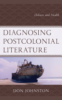 Diagnosing postcolonial literature : Deleuze and health /
