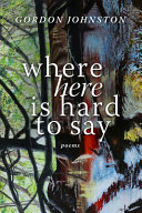 Where here is hard to say : poems /