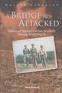 A bridge not attacked : chemical warfare civilian research during World War II /