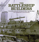 The battleship builders : constructing and arming British capital ships /