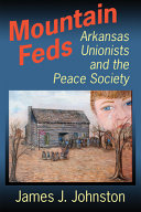Mountain feds : Arkansas unionists and the Peace Society /