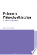 Problems in philosophy of education : a systematic approach /
