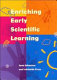 Enriching early scientific learning /