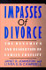 Impasses of divorce : the dynamics and resolution of family conflict /