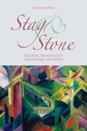 Stag and stone : religion, archaeology and esoteric aesthetics /