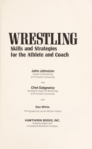 Wrestling, skills and strategies for the athlete and coach /