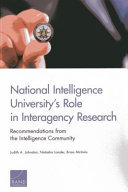 National Intelligence University's role in interagency research : recommendations from the intelligence community /
