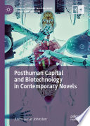 Posthuman Capital and Biotechnology in Contemporary Novels /