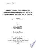 Smoking, drinking, and illicit drug use among American secondary school students, college students, and young adults, 1975-1991 /
