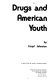 Drugs and American youth. : A report from the youth in transition project.