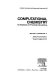 Computational chemistry : an emphasis on practical calculations /