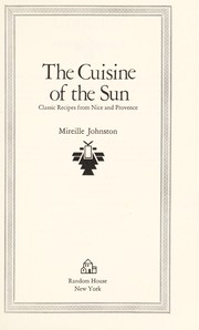 The cuisine of the sun : classic recipes from Nice and Provence /