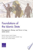 Foundations of the Islamic State : management, money, and terror in Iraq, 2005-2010 /