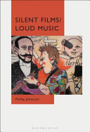 Silent films/loud music : new ways of listening to and thinking about silent film music /