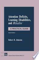 Attention deficits, learning disabilities and Ritalin : a practical guide /