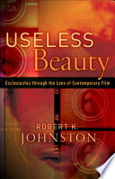 Useless beauty : Ecclesiastes through the lens of contemporary film /
