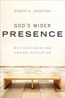God's wider presence : reconsidering general revelation /