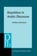 Repetition in Arabic discourse : paradigms, syntagms, and the ecology of language /