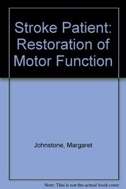 Restoration of motor function in the stroke patient : a physiotherapist's approach /