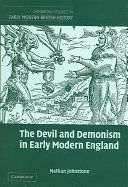 The devil and demonism in early modern England /