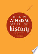 The New Atheism, Myth, and History : The Black Legends of Contemporary Anti-Religion /