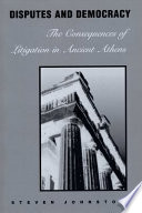 Disputes and democracy : the consequences of litigation in ancient Athens /