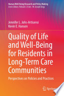 Quality of Life and Well-Being for Residents in Long-Term Care Communities : Perspectives on Policies and Practices /