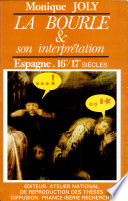 La bourle et son interpretation : recherches sur le passage de la facetie au roman (Espagne, XVIe-XVIIe siecles) /