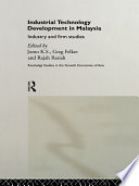 Industrial technology development in Malaysia : industry and firm studies /