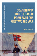 Scandinavia and the great powers in the First World War /