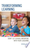 Transforming learning : don't let school interfere with your laughing /