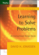 Learning to solve problems : an instructional design guide /